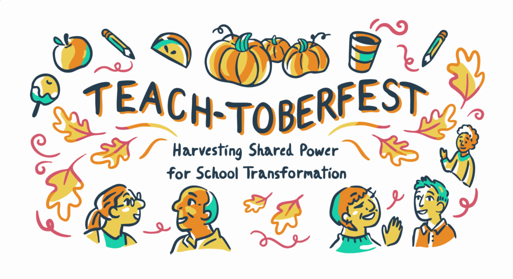 TEACH-TOBERFEST: Harvesting Shared Power for School Transformation
